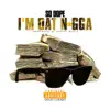 So Dope - I'm Dat N***a - Single